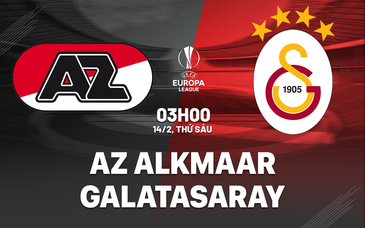 Soi kèo ,nhận định AZ Alkmaar vs Galatasaray 3h00 ngày 14/2