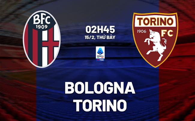 Soi kèo nhận định Bologna vs Torino (02h45 ngày 15/2
