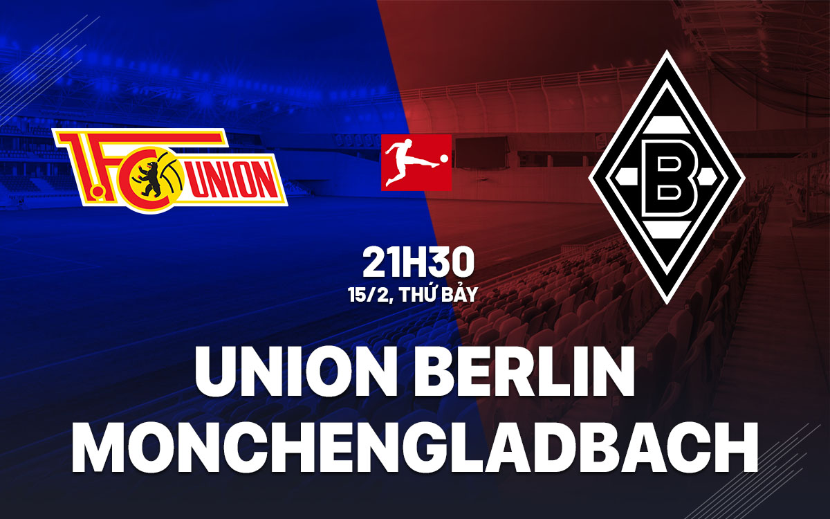 Nhận định Union Berlin vs Monchengladbach hôm nay
