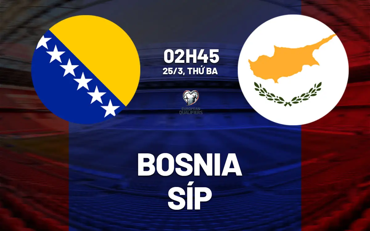 Nhận định bóng đá Bosnia vs Síp (02h45 ngày 25/3): Zmajevi kiểm soát tại Zenica