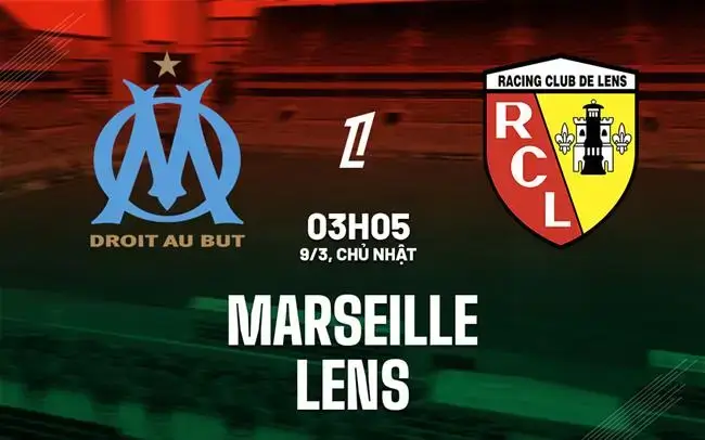 Nhận định Marseille vs Lens (03h05 ngày 9/3): Pháo đài Velodrome rực cháy