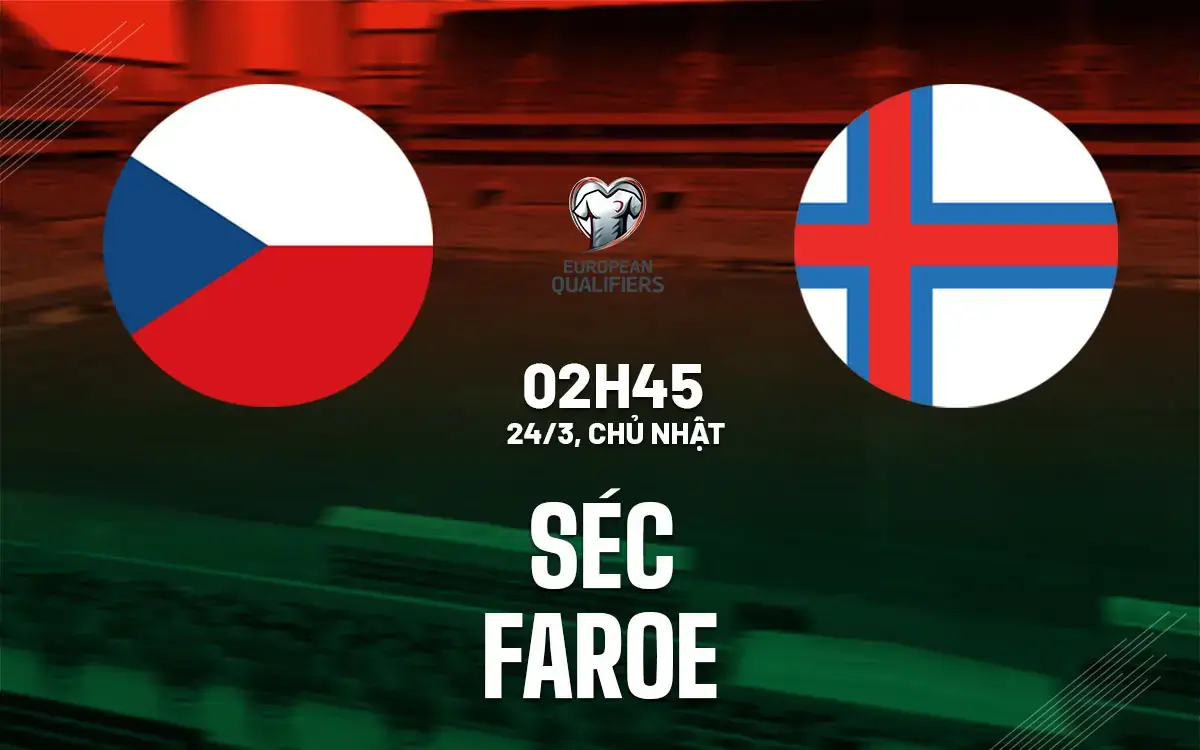 Nhận định bóng đá Séc vs Faroe (02h45 ngày 23/3): Chủ nhà áp đảo tại Sinobo Stadium
