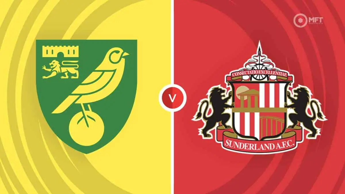 Nhận định Norwich vs Sunderland (01h45 ngày 9/4) - Hạng Nhất Anh 2024/25
