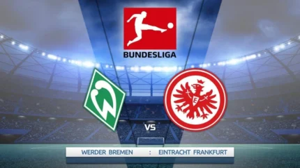 Nhận định soi kèo Werder Bremen vs Eintracht Frankfurt lúc 23h30 ngày 5/4/2025 Nhận định soi kèo Werder Bremen vs Eintracht Frankfurt lúc 23h30 ngày 5/4/2025