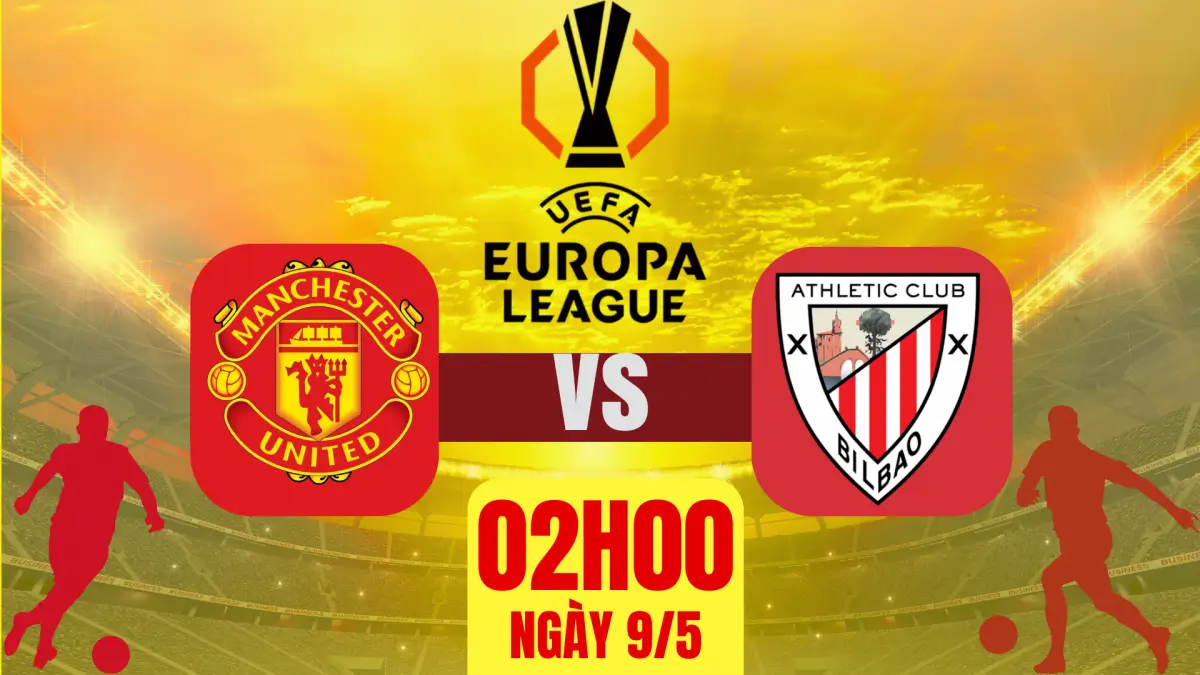 Nhận định Manchester United vs Athletic Bilbao (2h00 ngày 9/5) Vòng bán kết Europa League 2024/25