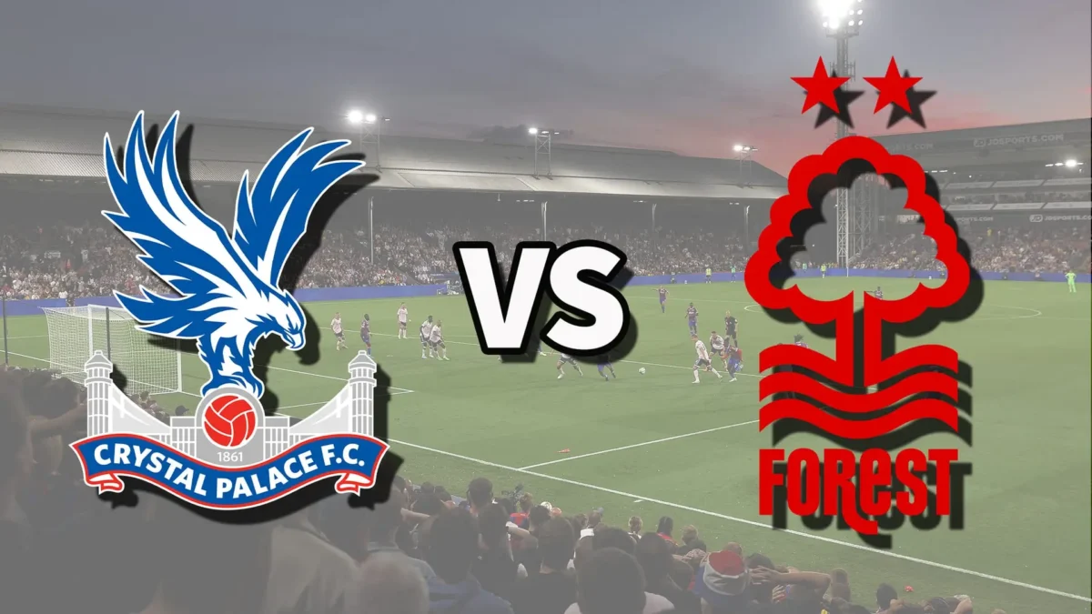 Nhận định Crystal Palace vs Nottingham Forest (2h00 ngày 6/5) Vòng 35 Premier League 2024/25